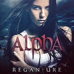 Alpha Audiobook By Regan Ure cover art