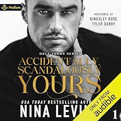 Accidentally, Scandalously Yours Audiobook By Nina Levine cover art