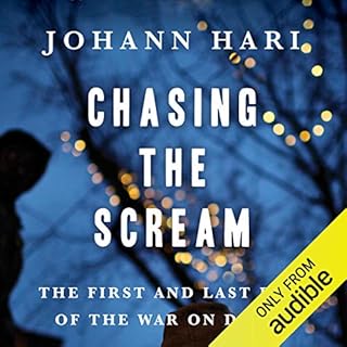 Chasing the Scream Audiobook By Johann Hari cover art