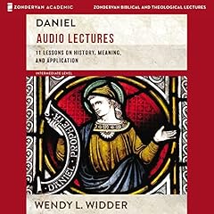 Daniel: Audio Lectures: 11 Lessons on History, Meaning, and Application cover art