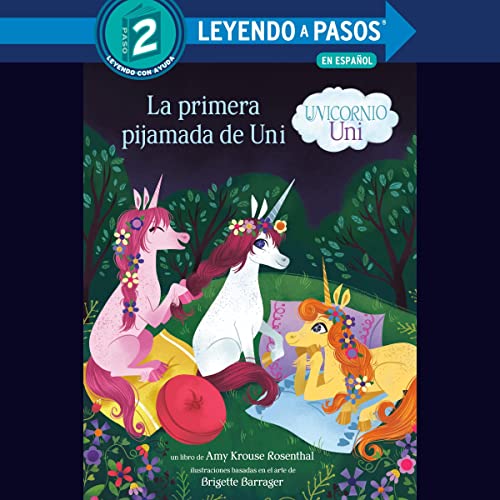 La primera pijamada de Uni (Unicornio uni)(Uni the Unicorn Uni's First Sleepover Spanish Edition) Audiobook By Amy Krouse Ros