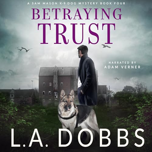 Betraying Trust Audiobook By L. A. Dobbs cover art