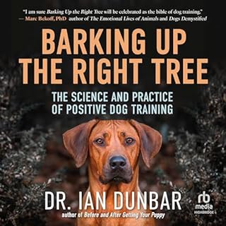 Barking Up the Right Tree Audiobook By Dr. Ian Dunbar cover art