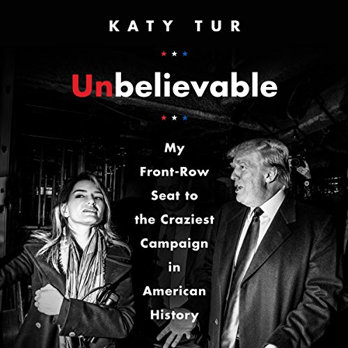 Unbelievable Audiolibro Por Katy Tur arte de portada