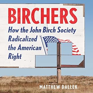 Birchers Audiobook By Matthew Dallek cover art