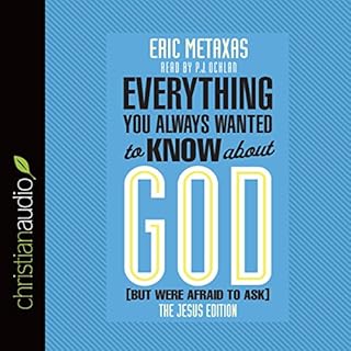 Everything You Always Wanted to Know About God (But Were Afraid to Ask): The Jesus Edition Audiolibro Por Eric Metaxas arte d