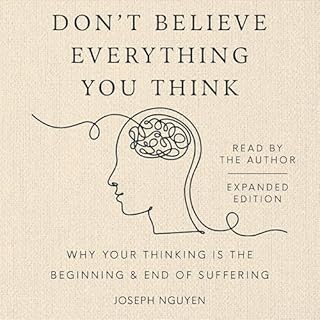 Don't Believe Everything You Think (Expanded Edition) Audiolibro Por Joseph Nguyen arte de portada