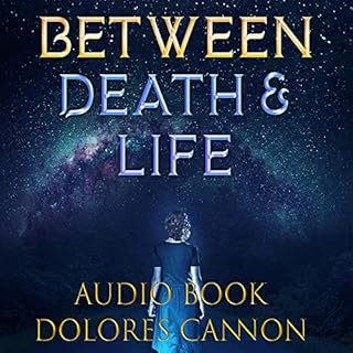 Between Death and Life Audiobook By Dolores Cannon cover art