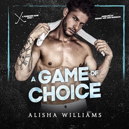 A Game Of Choice Audiobook By Alisha Williams cover art