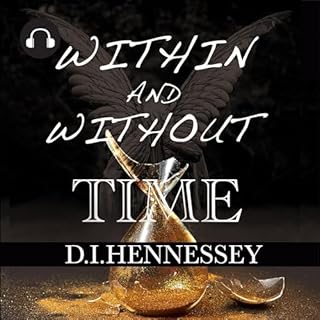 Within and Without Time Audiobook By D. I. Hennessey cover art