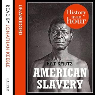 American Slavery: History in an Hour Audiobook By Kat Smutz cover art