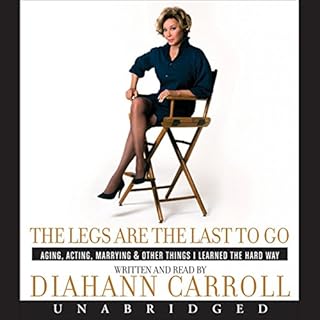 Legs Are the Last to Go Audiobook By Diahann Carroll cover art