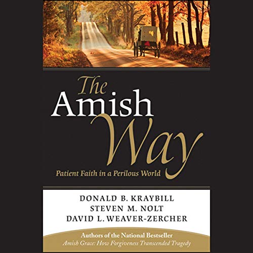 The Amish Way Audiolibro Por Donald B. Kraybill, Steven M. Nolt arte de portada