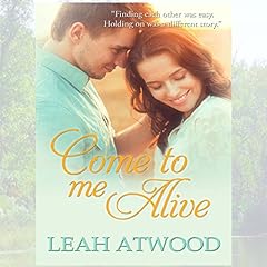 Come to Me Alive: A Contemporary Christian Romance Novel cover art