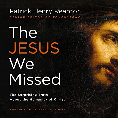 The Jesus We Missed Audiolibro Por Father Patrick Reardon, Russell D. Moore - foreword arte de portada