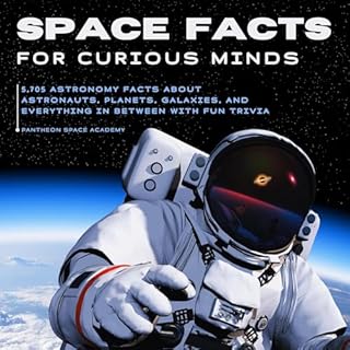 Space Facts for Curious Minds Audiobook By Pantheon Space Academy cover art