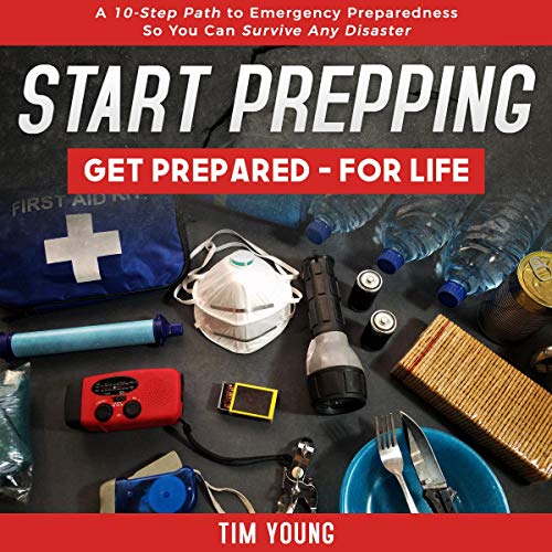 Start Prepping!: Get Prepared - for Life Audiobook By Tim Young cover art