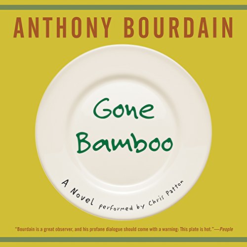 Gone Bamboo Audiobook By Anthony Bourdain cover art