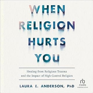 When Religion Hurts You Audiolibro Por Laura E. Anderson PhD arte de portada