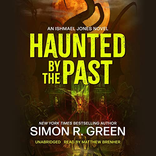 Haunted by the Past Audiobook By Simon R. Green cover art