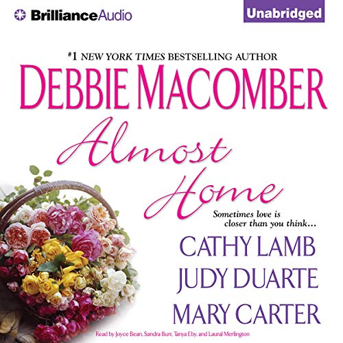 Almost Home Audiobook By Debbie Macomber, Cathy Lamb, Judy Duarte, Mary Carter cover art