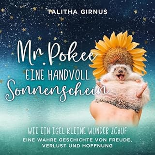 Mr.Pokee: Eine Handvoll Sonnenschein - Wie ein Igel kleine Wunder schuf cover art