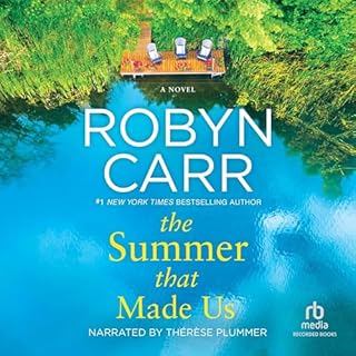 The Summer That Made Us Audiobook By Robyn Carr cover art