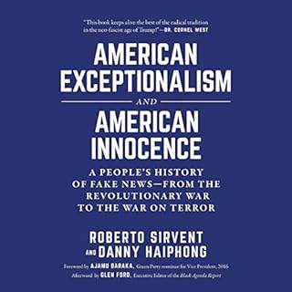 American Exceptionalism and American Innocence Audiobook By Roberto Sirvent, Danny Haiphong, Ajamu Baraka - foreword, Glen Fo