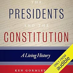 The Presidents and the Constitution cover art