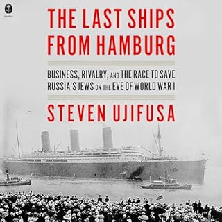 The Last Ships from Hamburg Audiobook By Steven Ujifusa cover art