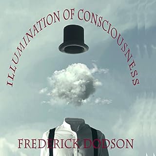 Illumination of Consciousness Audiobook By Frederick Dodson cover art