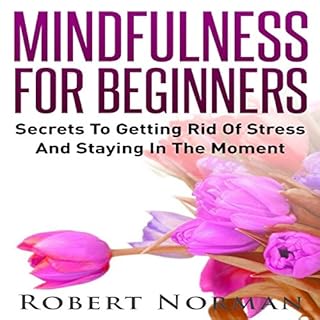 Mindfulness for Beginners Audiobook By Robert Norman cover art