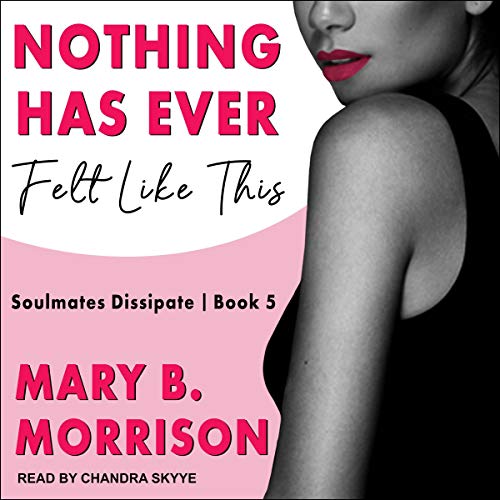 Nothing Has Ever Felt Like This Audiobook By Mary B. Morrison cover art