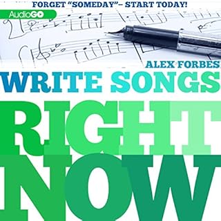 Write Songs Right Now Audiolibro Por Alex Forbes arte de portada