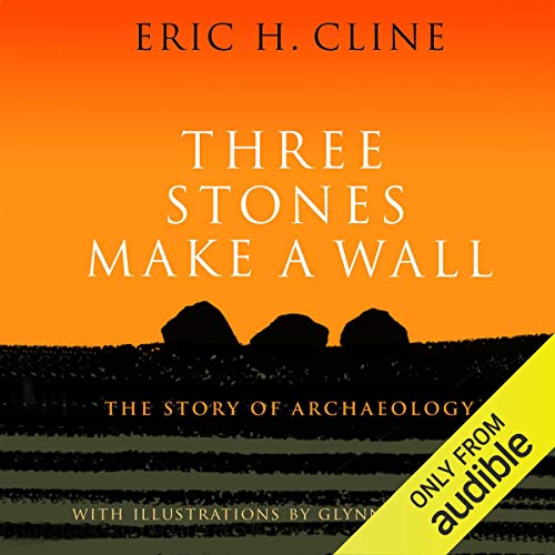 Three Stones Make a Wall Audiolibro Por Eric H. Cline arte de portada