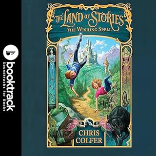 The Land of Stories: The Wishing Spell: Booktrack Edition Audiobook By Chris Colfer cover art