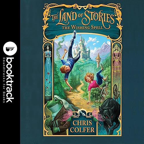 The Land of Stories: The Wishing Spell: Booktrack Edition Audiobook By Chris Colfer cover art