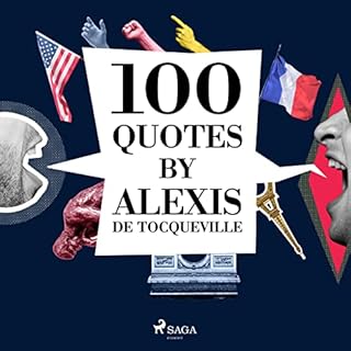 100 Quotes by Alexis de Tocqueville Audiobook By Alexis de Tocqueville cover art