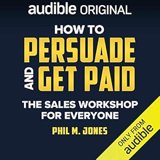 How to Persuade and Get Paid Audiolibro Por Phil M. Jones arte de portada