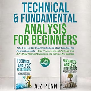 Technical & Fundamental Analysis for Beginners 2 in 1 Edition Audiobook By A.Z Penn cover art