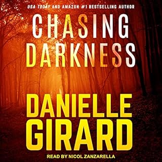 Chasing Darkness Audiobook By Danielle Girard cover art