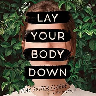 Lay Your Body Down Audiobook By Amy Suiter Clarke cover art