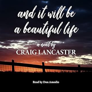 And It Will Be a Beautiful Life Audiolibro Por Craig Lancaster arte de portada