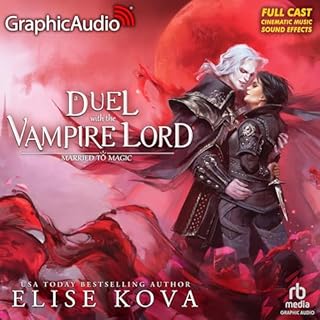 A Duel with the Vampire Lord (Dramatized Adaptation) Audiobook By Elise Kova cover art