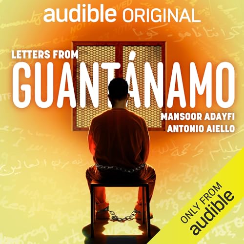 Letters from Guantánamo Audiobook By Mansoor Adayfi, Antonio Aiello cover art