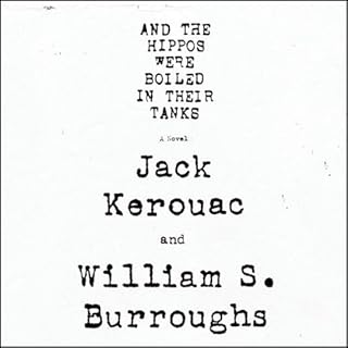 And the Hippos Were Boiled in Their Tanks Audiobook By Jack Kerouac, William S. Burroughs cover art