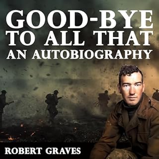 Good-Bye to All That Audiobook By Robert Graves cover art