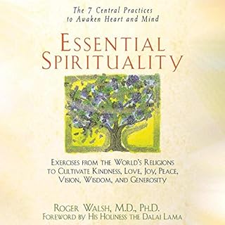 Essential Spirituality Audiobook By Roger Walsh M.D. Ph.D. cover art