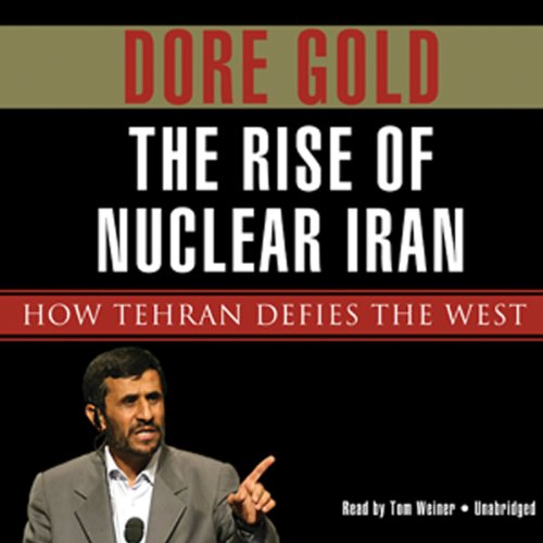 The Rise of Nuclear Iran Audiolibro Por Dore Gold arte de portada