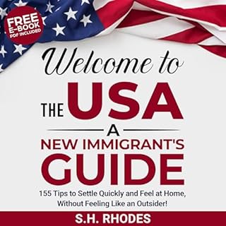 Welcome to the USA!: A New Immigrant's Guide Audiobook By S.H. Rhodes cover art